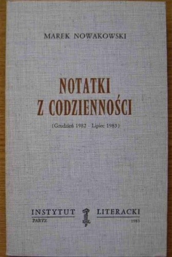 Notatki z codzienności: Grudzień 1982 - lipiec 1983 - Marek Nowakowski