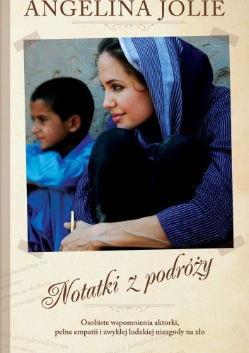 Notatki z podróży - Angelina Jolie