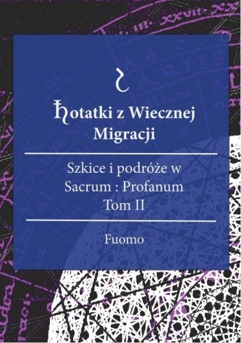Notatki z Wiecznej Migracji. Tom 2 - Fuomo