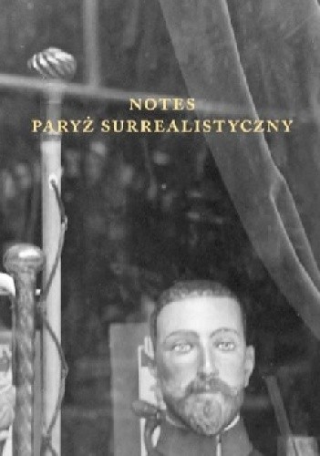 Notes. Paryż surrealistyczny - Agnieszka Taborska