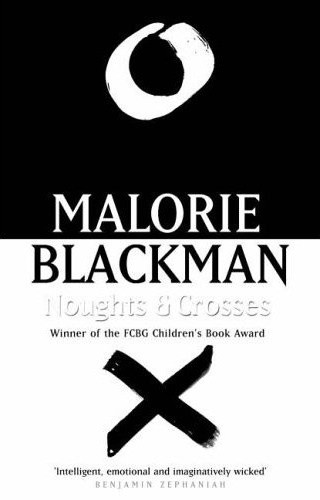 Noughts and Crosses - Malorie Blackman