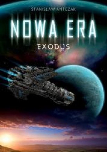 Nowa Era. Exodus - Antczak Stanisław