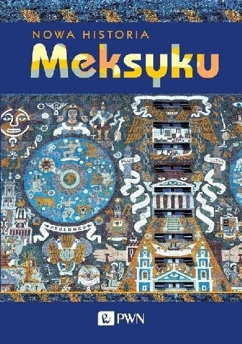 Nowa Historia Meksyku - praca zbiorowa