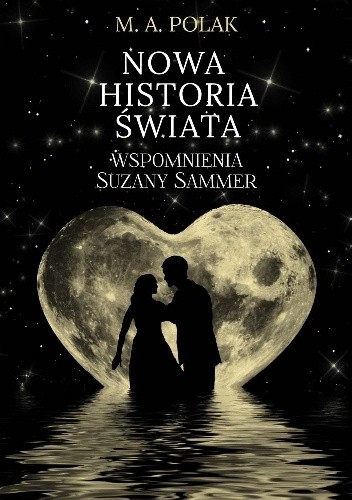 Nowa historia świata – wspomnienia Suzany Sammer - M.A. Polak