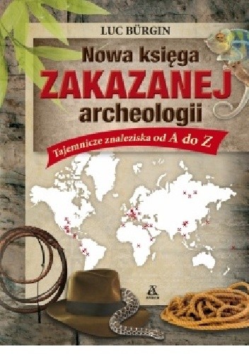 Nowa księga zakazanej archeologii - Luc Bürgin