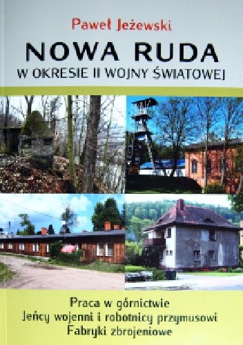 Nowa Ruda w okresie II wojny światowej - Paweł Jeżewski