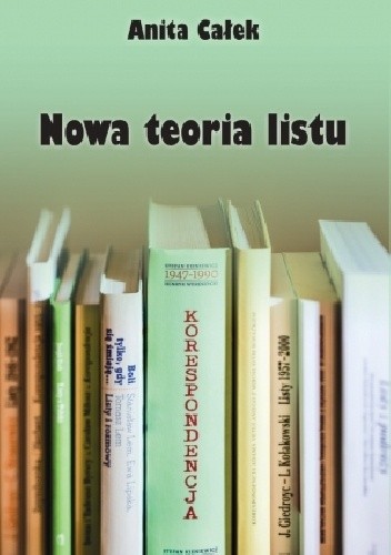 Nowa teoria listu - Anita Całek