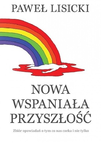 Nowa Wspaniała Przyszłość - Paweł Lisicki