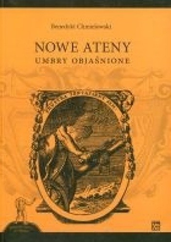 Nowe Ateny. Umbry objaśnione - Benedykt Chmielowski