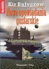 Nowe opowiadania guslarskie - Kir Bułyczow