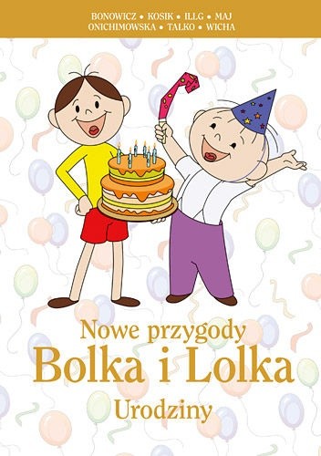 Nowe przygody Bolka i Lolka. Urodziny - Rafał Kosik