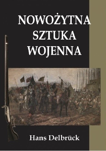 Nowożytna sztuka wojenna - Hans Delbrück