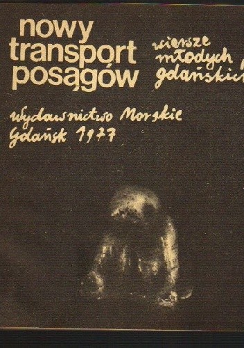 Nowy transport posągów : wiersze młodych poetów gdańskich - Zbigniew Joachimiak
