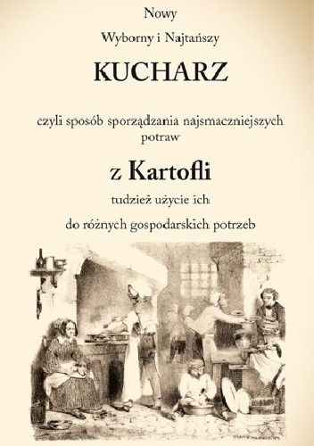 Nowy Wyborny i Najtańszy KUCHARZ z Kartofli - praca zbiorowa