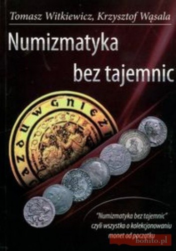 Numizmatyka bez tajemnic - Tomasz Witkiewicz