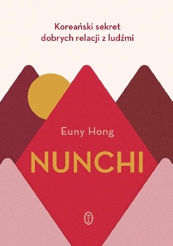 Nunchi. Koreański sekret dobrych relacji z ludźmi - Euny Hong