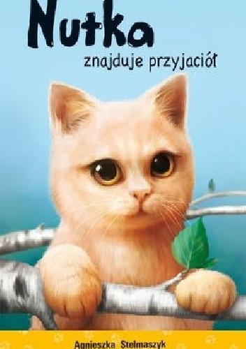 Nutka znajduje przyjaciół - Agnieszka Stelmaszyk
