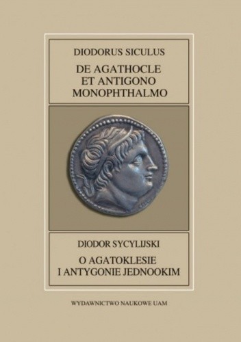 O Agatoklesie i Antygonie Jednookim - Diodor Sycylijski