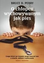 O chłopcu wychowywanym jak pies - Bruce D. Perry