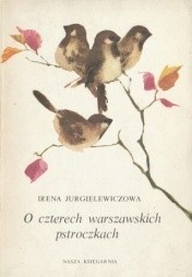 O czterech warszawskich pstroczkach - Irena Jurgielewiczowa