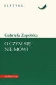 O czym się nie mówi - Gabriela Zapolska