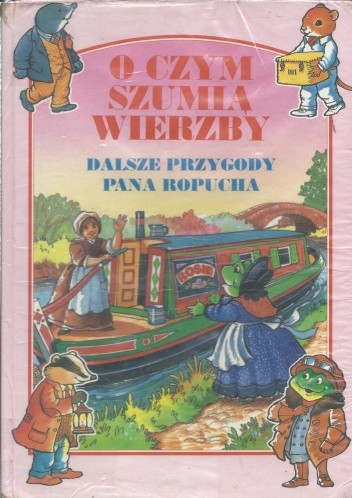 O czym szumią wierzby. Dalsze przygody pana Ropucha - Kenneth Grahame