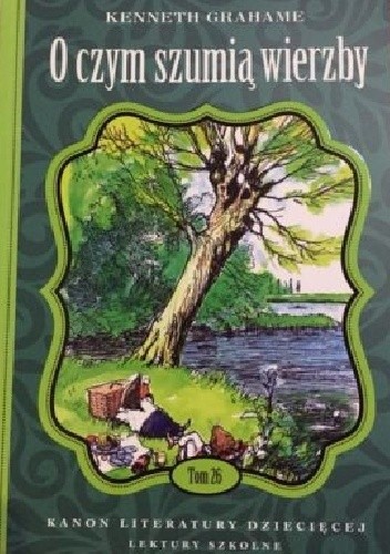 O czym szumią wierzby - Kenneth Grahame