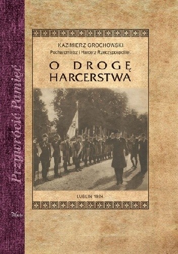 O drogę harcerstwa - Kazimierz Grochowski
