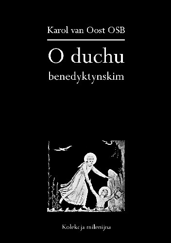 O duchu benedyktyńskim - Karol van Oost OSB
