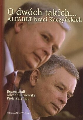 O dwóch takich... Alfabet braci Kaczyńskich - Piotr Zaremba