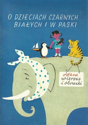 O dzieciach czarnych, białych i w paski: różne wiersze i obrazki - Zbigniew Lengren
