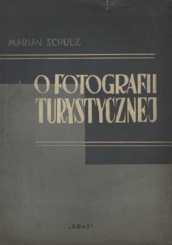 O fotografii turystycznej - Marian Schulz