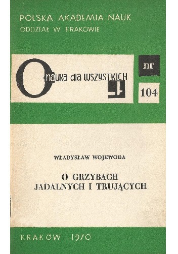 O grzybach jadalnych i trujących - Władysław Wojewoda
