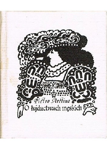 O łajdactwach męskich - Pietro Aretino