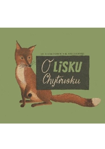 O Lisku Chytrusku - Stanisław Dobraniecki