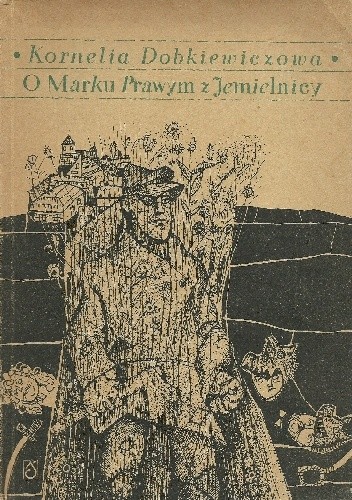 O Marku Prawym z Jemielnicy - Kornelia Dobkiewiczowa