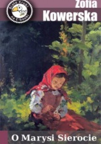 O Marysi Sierocie - Kowerska Zofia