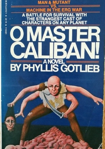 O Master Caliban! - Phyllis Gotlieb