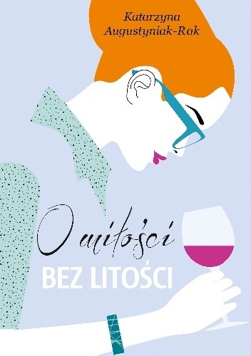 O miłości bez litości - Katarzyna Augustyniak-Rak