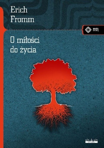 O miłości do życia - Erich Fromm