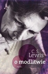 O modlitwie. Listy do Malkolma - Clive Staples Lewis