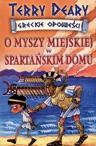O myszy miejskiej w spartańskim domu - Terry Deary