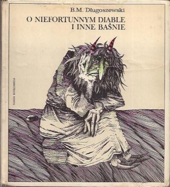 O niefortunnym diable i inne baśnie - Bronisław Długoszewski-Mróz