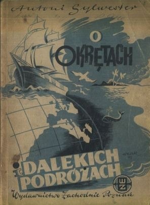 O okrętach i dalekich podróżach - Antoni Sylwester