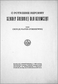 O potrzebie reformy szkoły średniej dla dziewczat - Cecylia Plater-Zyberkówna