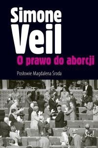 O prawo do aborcji - Simone Veil