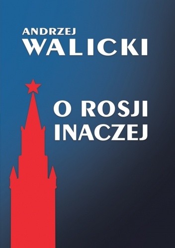 O Rosji inaczej - Andrzej Walicki