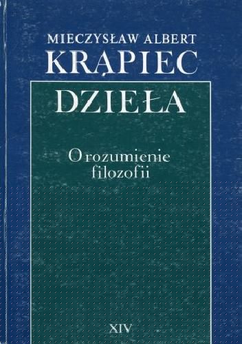 O rozumienie filozofii - Mieczysław Albert Krąpiec OP