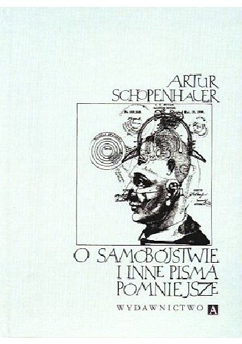 O samobójstwie i inne pisma pomniejsze - Arthur Schopenhauer