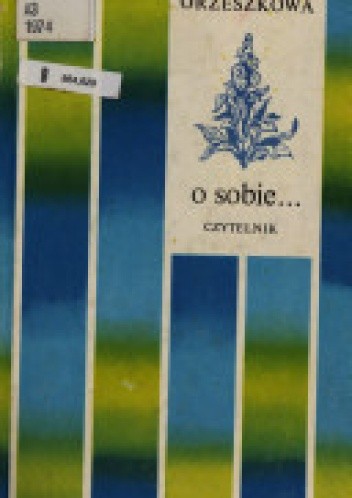 O sobie... (Autobiografia w listach) - Eliza Orzeszkowa
